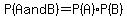 P+%28A+and+B%29+=+P%28A%29%2AP%28B%29+