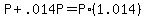 P+%2B+.014P+=+P%2A%281.014%29