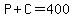 P+%2B+C+=+400