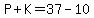 P+%2BK=37-10