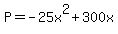 P+=+-25x%5E2+%2B+300x