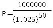 P+=+1000000%2F%281.025%29%5E%2850%29