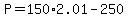 P+=+150%2A2.01+-+250