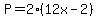 P+=+2%2812x+-+2%29