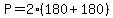 P+=+2%28180%2B180%29