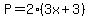 P+=+2%283x%2B3%29
