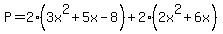 P+=+2%283x%5E2%2B5x-8%29%2B2%282x%5E2%2B6x%29