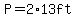 P+=+2%2A13ft