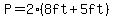 P+=+2+%288ft%2B5ft%29