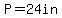 P+=+24in