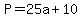 P+=+25a+%2B+10