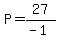 P+=+27%2F%28-+1%29