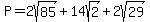 P+=+2sqrt%2885%29+%2B+14sqrt%282%29+%2B+2sqrt%2829%29