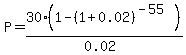 P+=+30%281-%281%2B0.02%29%5E%28-55%29%29%2F%280.02%29