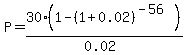 P+=+30%281-%281%2B0.02%29%5E%28-56%29%29%2F%280.02%29