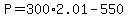 P+=+300%2A2.01+-+550