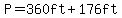P+=+360ft+%2B+176ft