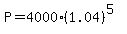 P+=+4000%2A%281.04%29%5E%285%29