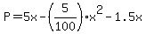 P+=+5x+-+%285%2F100%29x%5E2+-+1.5x