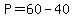 P+=+60+-+40