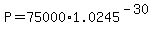 P+=+75000%2A1.0245%5E%28-30%29