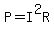 P+=+I%5E2R