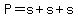 P+=+s%2Bs%2Bs