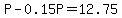 P-0.15P=12.75