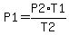 P1=P2%2AT1%2FT2