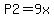 P2+=+9x