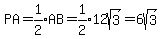PA=expr%281%2F2%29AB=expr%281%2F2%29%2A12sqrt%283%29=6sqrt%283%29