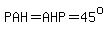 PAH=AHP=45%5Eo