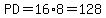 PD=16%2A8=128