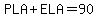 PLA%2BELA=90