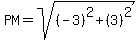 PM=sqrt%28%28-3%29%5E2%2B%283%29%5E2%29