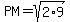 PM=sqrt%282%2A9%29