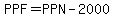 PPF=PPN-2000