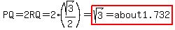 PQ=2RQ=2%28sqrt%283%29%2F2%29=highlight%28sqrt%283%29=about1.732%29