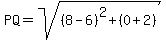 PQ=sqrt%28%288-6%29%5E2%2B%280%2B2%29+%29