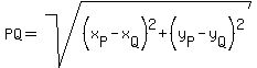 PQ=sqrt%28%28x%5BP%5D-x%5BQ%5D%29%5E2%2B%28y%5BP%5D-y%5BQ%5D%29%5E2%29