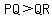 PQ+%3E+QR