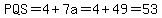 PQS=4%2B7a=4%2B49=53
