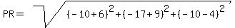 PR=sqrt%28%28-10%2B6%29%5E2%2B%28-17%2B9%29%5E2%2B%28-10-4%29%5E2%29