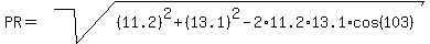 PR=sqrt%28%2811.2%29%5E2%2B%2813.1%29%5E2-2%2A11.2%2A13.1%2Acos%28103%29%29