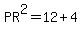 PR%5E2=12%2B4