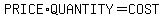 PRICE%2AQUANTITY=COST