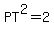 PT%5E2=2