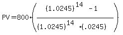 PV+=+800%28%28%281.0245%29%5E%2814%29-1%29%2F%28%281.0245%29%5E%2814%29%28.0245%29%29%29