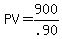PV+=+900%2F.90