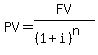 PV+=+FV%2F%28%281%2Bi%29%5En%29+